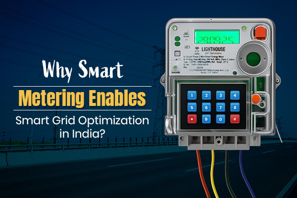 How Smart Metering Enables Smart Grid Optimization in India?